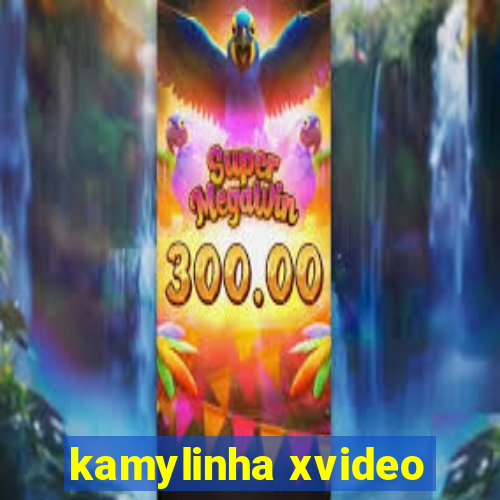 kamylinha xvideo